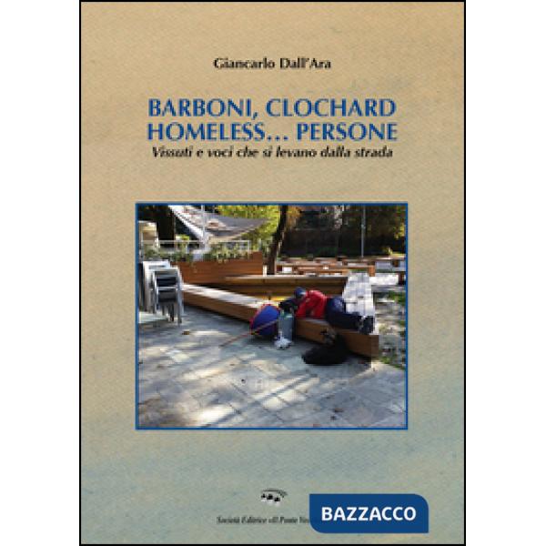 Barboni, clochard homeless...persone. Vissuti e voci che si levano dalla strada