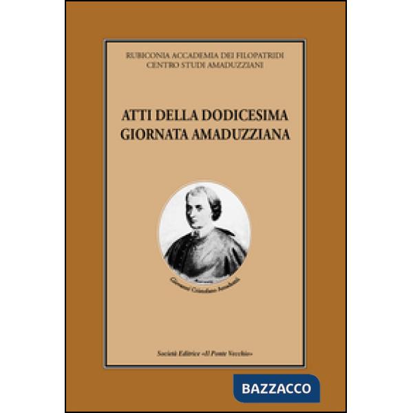 Atti dell' 12° Giornata Amaduzziana