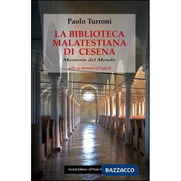 Biblioteca Malatestiana di Cesena. Memoria del mondo (La)