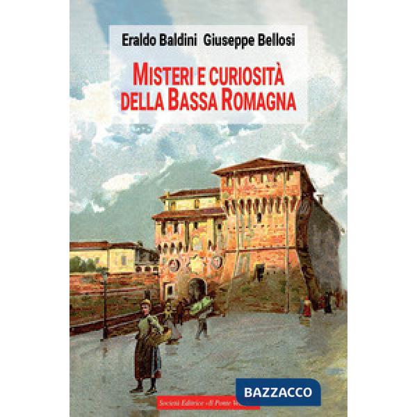 Misteri e curiosità della bassa Romagna