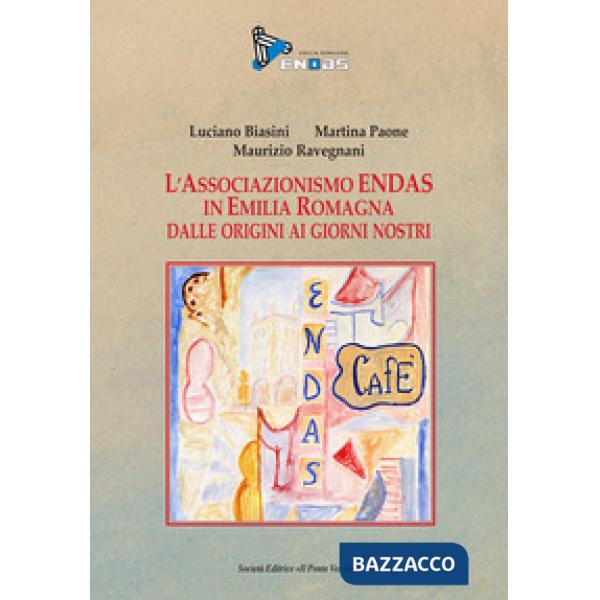 Associazione Endas in Emilia Romagna dalle origini ai giorni nostri (L')