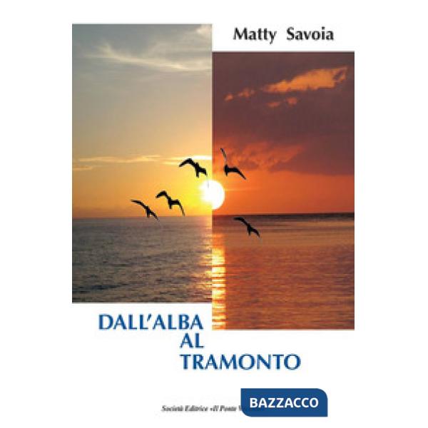 Dall'alba al tramonto