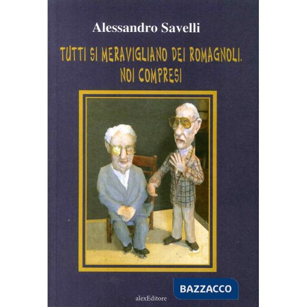 Tutti si meravigliano dei romagnoli. Noi compresi