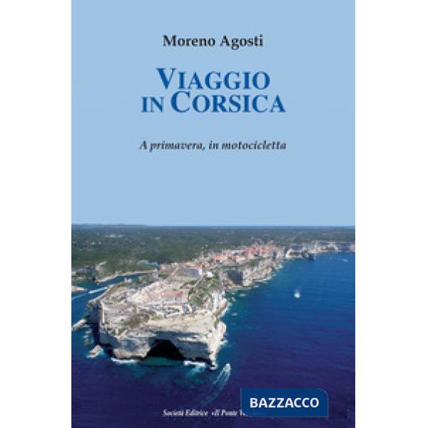 Viaggio in Corsica. A primavera, in motocicletta