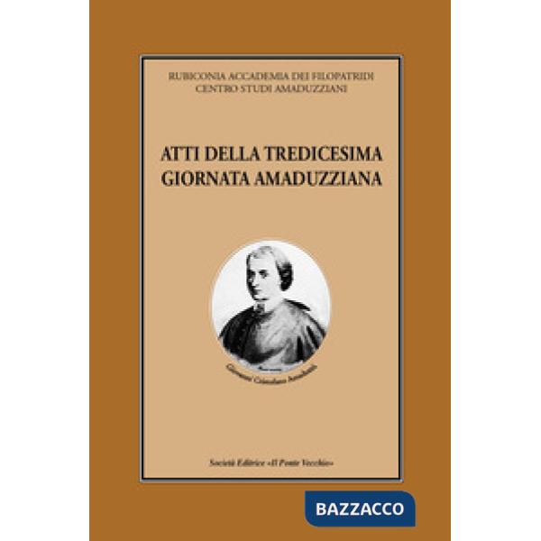 Atti della 13° Giornata amaduzziana