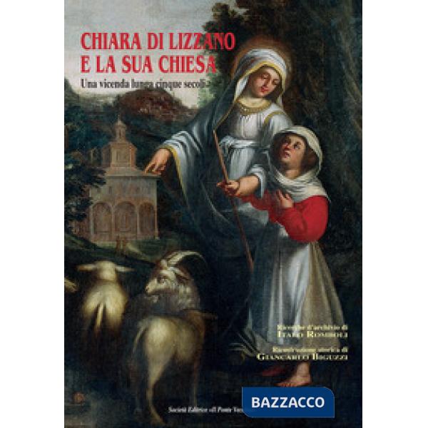 Chiara di Lizzano e la sua Chiesa. Una vicenda lunga cinque secoli