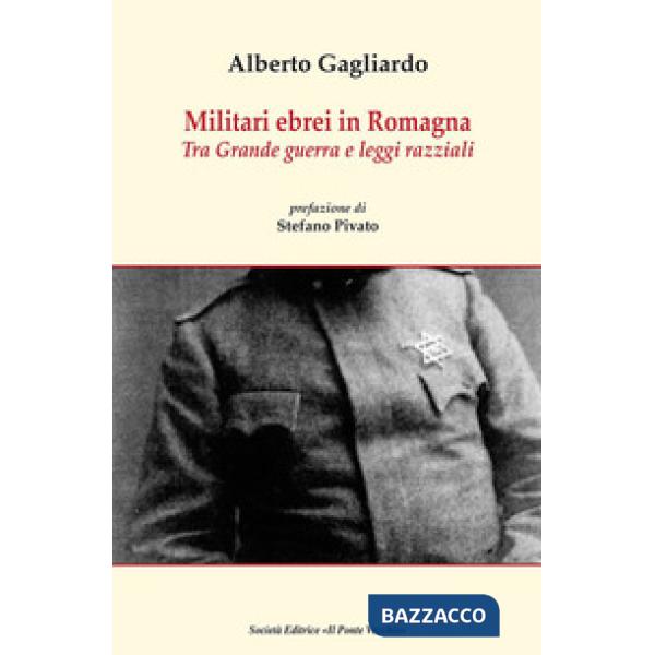 Militari ebrei in Romagna. Tra Grande guerra e leggi razziali