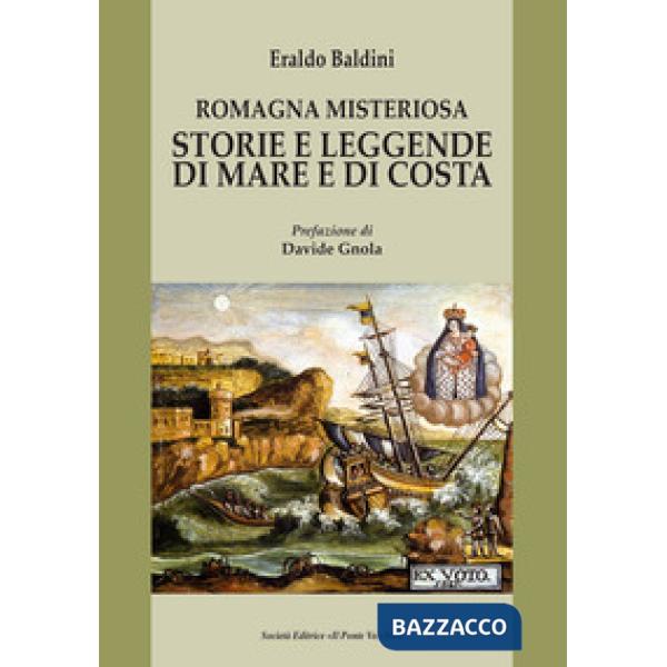 Romagna misteriosa. Storie e leggende di mare e di costa