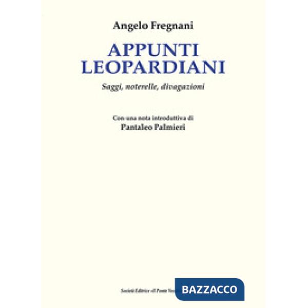 Appunti leopardiani. Saggi, noterelle, divagazioni