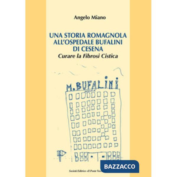 Storia romagnola all'ospedale Bufalini di Cesena. Curare la Fibrosi Cistica (Una)