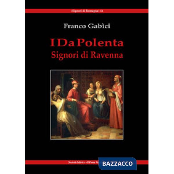 Da Polenta. Signori di Ravenna (I)