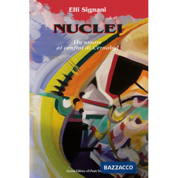 Nuclei. Un amore nel tempo di Chernobyl