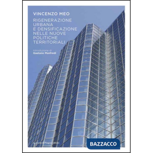 Rigenerazione urbana e densificazione nelle nuove politiche territoriali
