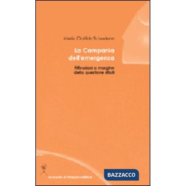 Campania dell'emergenza. Riflessioni a margine della questione rifiuti (La)