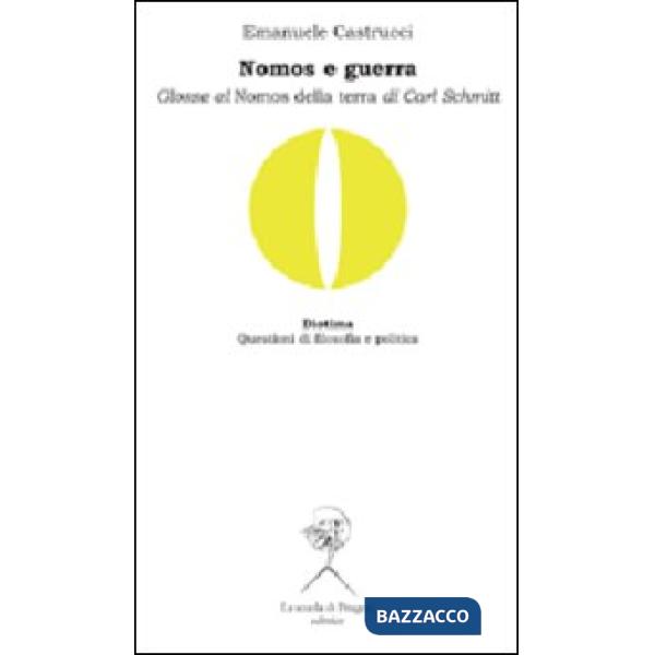 Nomos e guerra. Glosse al «Nomos della terra» di Carl Schmitt
