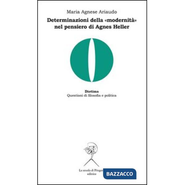 Determinazioni della «modernità» nel pensiero di Agnes Heller