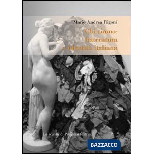 Chi siamo. Letteratura e identità italiana