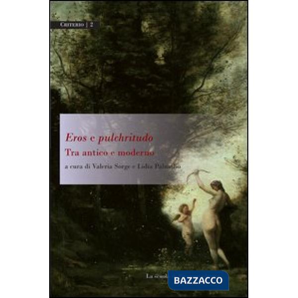 Eros e pulchritudo. Tra antico e moderno