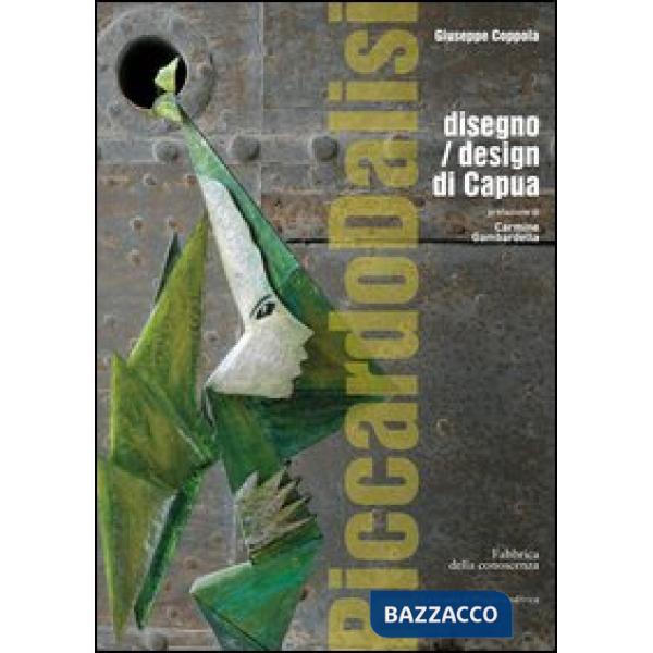 Riccardo Dalisi disegno/design di Capua. Ediz. illustrata