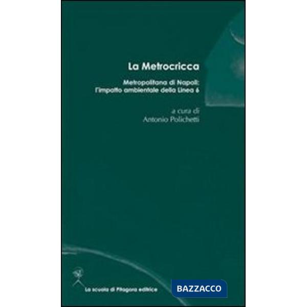 Metrocricca. Metropolitana di Napoli: l'impatto ambientale della linea 6