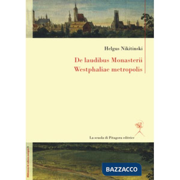De laudibus Monasterii Westphaliae metropolis