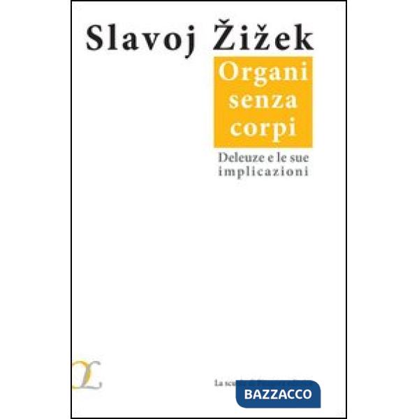 Organi senza corpi. Deleuze e le sue implicazioni