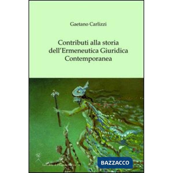 Contributi alla storia dell'ermeneutica giuridica contemporanea
