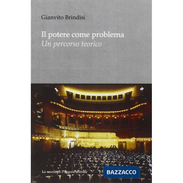 Potere come problema. Un percorso teorico (Il)