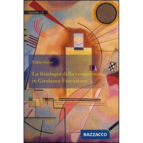 Fisiologia della conoscenza in Girolamo Fracastoro (La)