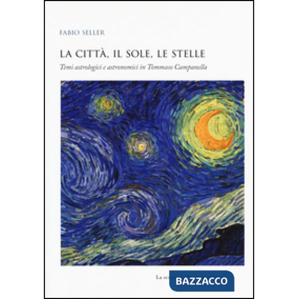 Città, il sole, le stelle. Temi astrologici e astronomici in Tommaso Campanella 