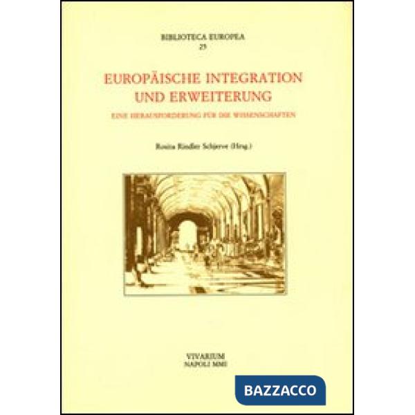 Europäische Integration und Erweiterung. Eine Herausforderung für die Wissenschaften