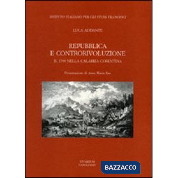 Repubblica e controrivoluzione. Il 1799 nella Calabria cosentina
