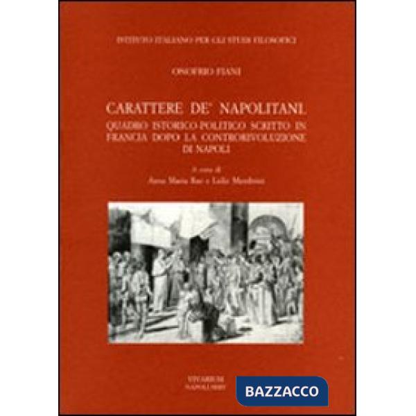 Carattere de' napolitani. Quadro istorico-politico scritto in Francia dopo la controrivoluzione di Napoli