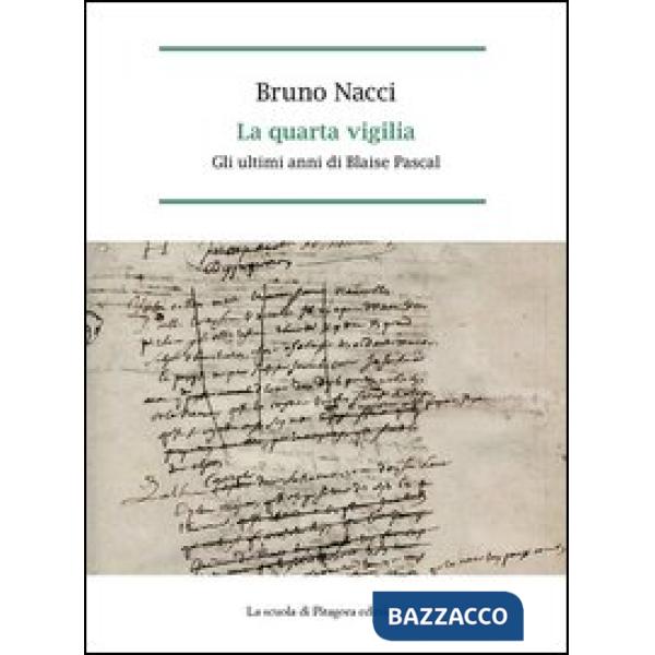 Quarta vigilia. Gli ultimi anni di Blaise Pascal (La)