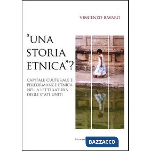 «Una storia etnica?» Capitale culturale e performance etnica nella letteratura degli Stati Uniti