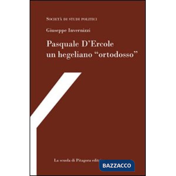 Pasquale D'Ercole, un hegeliano «ortodosso»