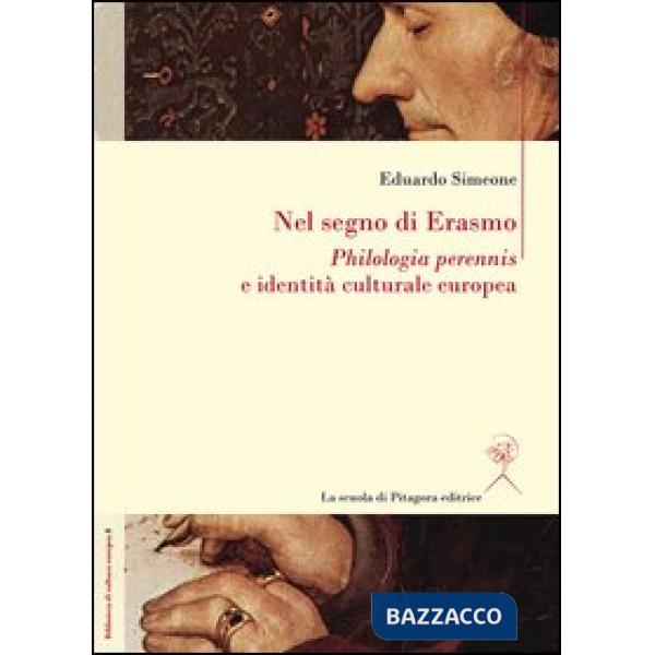 Nel segno di Erasmo. Philologia perennis e identità culturale europea