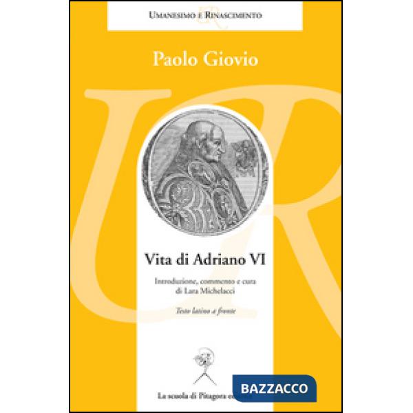 Vita di Adriano VI. Testo latino a fronte