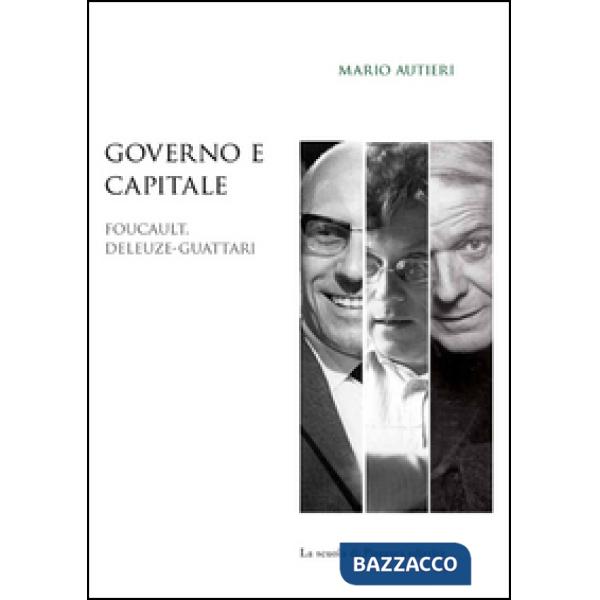 Governo e capitale. Foucault, Deleuze-Guattari