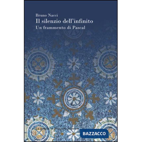 Silenzio dell'infinito. Un frammento di Pascal (Il)
