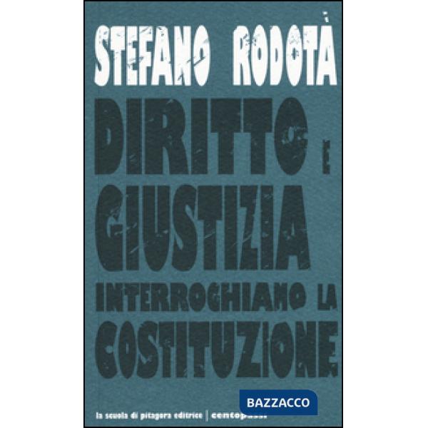 Diritto e giustizia. Interroghiamo la Costituzione