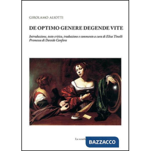 De optimo genere degende vite. Testo latino a fronte