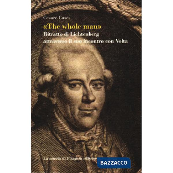 Whole man». Ritratto di Lichtenberg attraverso il suo incontro con Volta («The)