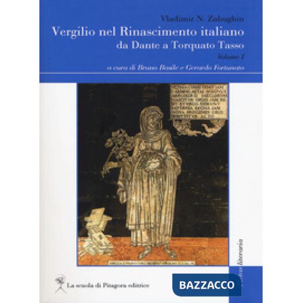 Vergilio nel Rinascimento italiano. Da Dante a Torquado Tasso. Vol. 1
