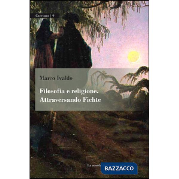 Filosofia e religione. Attraversando Fichte