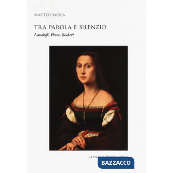 Tra parola e silenzio. Landolfi, Perec, Beckett