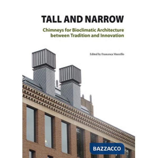 Tall and narrow. Chimneys for bioclimatic architecture between tradition and innovation
