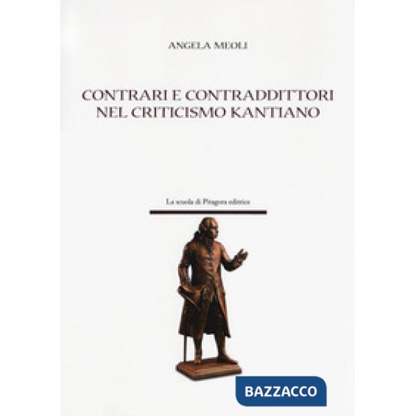 Contrari e contraddittori nel criticismo kantiano