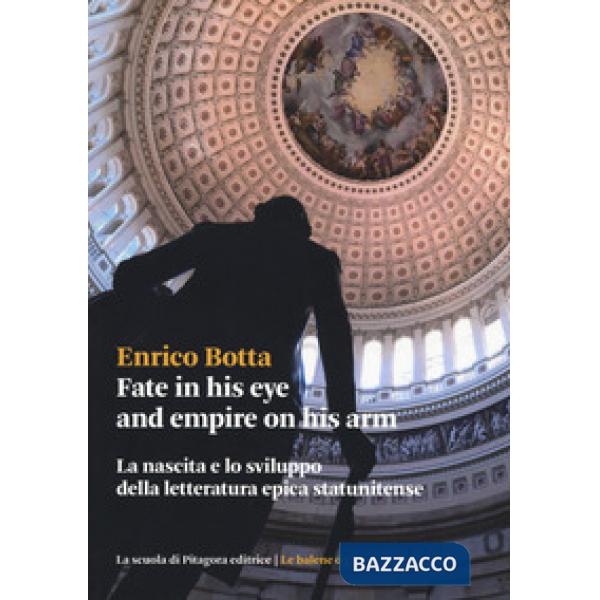 Fate in his eye and empire on his arm. La nascita e lo sviluppo della letteratura epica statunitense