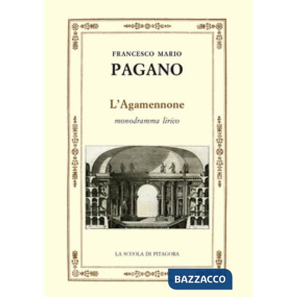 Agamennone. Monodramma lirico. Ediz. ampliata (L')